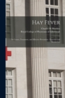 Hay Fever : Its Causes, Treatment, and Effective Prevention: Experimental Researches - Book