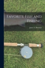 Favorite Fish and Fishing [microform] - Book