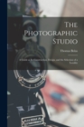 The Photographic Studio : a Guide as Its Construction, Design, and the Selection of a Locality - Book