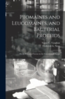 Ptomaines and Leucomaines, and Bacterial Proteids : or the Chemical Factors in the Causation of Disease - Book