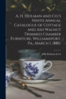 A. H. Heilman and Co.'s Ninth Annual Catalogue of Cottage and Ash Walnut Trimmed Chamber Furniture, Williamsport, Pa., March 1, 1880. - Book