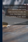 Measured Drawings of Georgian Architecture in the District of Columbia, 1750-1820 - Book