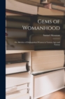 Gems of Womanhood : or, Sketches of Distinguished Women in Various Ages and Nations - Book