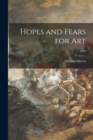 Hopes and Fears for Art; 1882 - Book