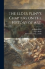 The Elder Pliny's Chapters on the History of Art; - Book