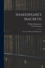 Shakespeare's Macbeth : for Use in Public and High Schools - Book