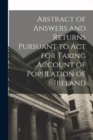Abstract of Answers and Returns Pursuant to Act for Taking Account of Population of Ireland - Book