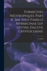 Formicides Neotropiques. Part II. 3me Sous-famille Myrmicinae Lep. (Attini, Dacetii, Cryptocerini). - Book