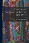 Ten Years' Digging in Egypt, 1881-1891 / - Book