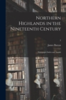 Northern Highlands in the Nineteenth Century; Newspaper Index and Annals; 3 - Book