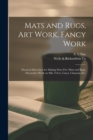 Mats and Rugs, Art Work, Fancy Work [microform] : Practical Directions for Making Sixty-five Mats and Rugs, Decorative Work on Silk, Velvet, Linen, Chamois, Etc. - Book