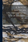 A North American Epicontinental Sea of Jurassic Age [microform] - Book