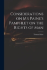 Considerations on Mr Paine's Pamphlet on the Rights of Man - Book