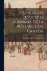 Canada. Les Resources Minerals De La Puissance Du Canada - Book