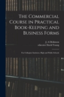 The Commercial Course in Practical Book-keeping and Business Forms : for Collegiate Institutes, High and Public Schools - Book