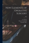 New Elements of Operative Surgery; atlas - Book