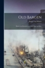 Old Bargen; History and Reminiscences With Maps and Illus. - Book