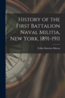 History of the First Battalion Naval Militia, New York, 1891-1911 - Book