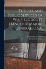 The Life and Public Services of Winfield Scott Hancock, Major-general, U.S.A. - Book