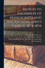 Indices to Facsimiles of Manuscripts and Inscriptions, Series I and II, 1874-1894 - Book