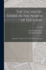 The Engineers' Strike in the North of England : Appendix to a Report to the United States Government; no. 600 - Book