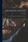 Arteriosclerosis; Diseases of the Media and Their Relation to Aneurysm - Book