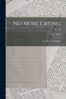 No More Crying : an Address to Children; no. 196 - Book