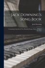 Jack Downing's Song Book : Containing Upwards of Two Hundred Songs, Many of Which Are New - Book