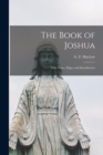 The Book of Joshua : With Notes, Maps, and Introduction - Book