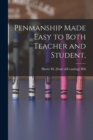 Penmanship Made Easy to Both Teacher and Student, - Book