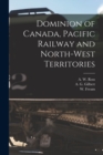 Dominion of Canada, Pacific Railway and North-West Territories [microform] - Book