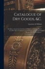 Catalogue of Dry Goods, &c. : for Sale at Auction by Lawrence & Willard, on Monday March 22, 1824. Sale to Commence at 10 O'clock, at Their Auction Rooms, No. 189 Pearl-Street. - Book