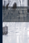 Why Does Man Exist ? : the Continuation and Conclusion of Whence Comes Man ? - Book