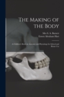 The Making of the Body [electronic Resource] : a Children's Book on Anatomy and Physiology for School and Home Use - Book