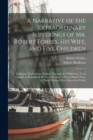 A Narrative of the Extraordinary Sufferings of Mr. Robert Forbes, His Wife, and Five Children [microform] : During an Unfortunate Journey Through the Wilderness, From Canada to Kennebeck River, in the - Book
