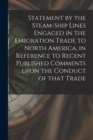 Statement by the Steam-ship Lines Engaged in the Emigration Trade to North America, in Reference to Recent Published Comments Upon the Conduct of That Trade [microform] - Book
