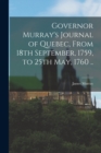 Governor Murray's Journal of Quebec, From 18th September, 1759, to 25th May, 1760 .. - Book