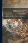 On Beauty : Three Discourses Delivered in the University of Edinburgh; - Book