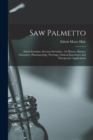 Saw Palmetto : (sabal Serrulata. Serenoa Serrulata): Its History, Botany, Chemistry, Pharmacology, Provings, Clinical Experience and Therapeutic Applications - Book