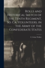Rolls and Historical Sketch of the Tenth Regiment, So. Ca. Volunteers, in the Army of the Confederate States - Book