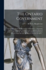 The Ontario Government [microform] : Senator Macpherson on " Reform" in This Province: a Trenchant Exposure of Extravagance, Incapacity and Corruption; a Series of Deficits; a Review of Mr. Mackenzie' - Book