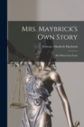 Mrs. Maybrick's Own Story [microform] : My Fifteen Lost Years - Book