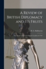 A Review of British Diplomacy and Its Fruits [microform] : "the Dream of the United Empire Loyalists of 1776" - Book
