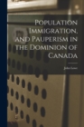 Population Immigration, and Pauperism in the Dominion of Canada - Book