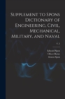 Supplement to Spons Dictionary of Engineering, Civil, Mechanical, Military, and Naval; v. 2 - Book