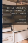 Little Journeys to the Homes of Great Lovers; 13 - Book