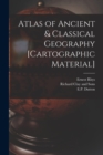 Atlas of Ancient & Classical Geography [cartographic Material] - Book
