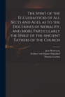 The Spirit of the Ecclesiasticks of All Sects and Ages, as to the Doctrines of Morality, and More Particularly the Spirit of the Ancient Fathers of the Church - Book