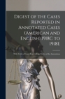 Digest of the Cases Reported in Annotated Cases (American and English),1918C to 1918E : With Table of Cases Reported and Index of the Annotations - Book