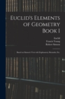 Euclid's Elements of Geometry Book I [microform] : Based on Simson's Text With Explanatory Remarks, Etc. - Book